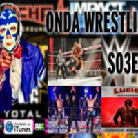 Onda Wrestling S03E17: Todos van hacia la deriva.
