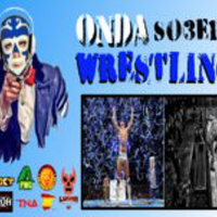 Onda Wrestling S03E11: Se hatea cualquier cosa.