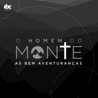 Os Pobres de Espírito, os que Choram, os Mansos [O Homem do Monte #2]