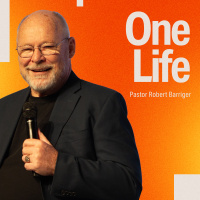 One Life | Pastor Robert Barriger