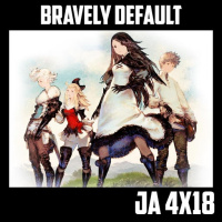  [JA 4×18] Bravely Default
