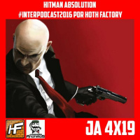  [JA 4×19] Hitman Absolution #INTERPODCAST2016 por Hoth Factory