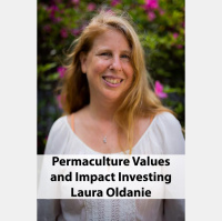 Laura Oldanie - Permaculture Values and Impact Investing