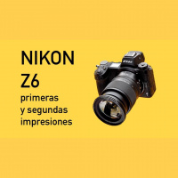 S3 Ep15: Nikon Z6. Mis primeras y segundas impresiones.