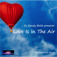 Episode 26: DJ Randy Bettis presents: Love Is In The Air 2021