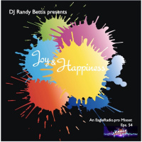 Episode 55: DJ Randy Bettis presents: Joy  Happiness