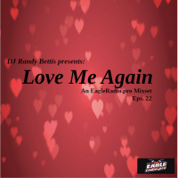 DJ Randy Bettis presents: Love Me Again