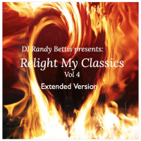 Episode 61: DJ Randy Bettis presents: Relight My Classics - Volume 4