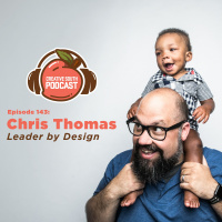 143: Chris Thomas - Leader by Design