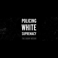 Policing White Supremacy