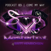 03: Come My Way | DJ Brett Henrichsen Podcast