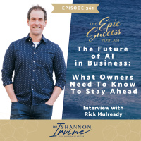 The Future of AI in Business: What Owners Need to Know to Stay Ahead With Rick Mulready