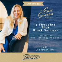 3 Thoughts that Block Success (no matter what strategy you use) - Episode 333