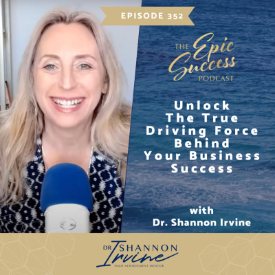 Epic Success With Dr Shannon Irvine