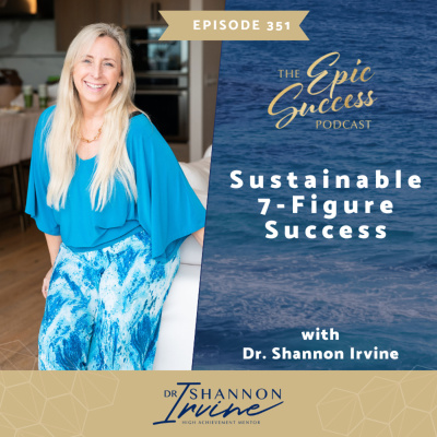 Epic Success With Dr Shannon Irvine