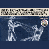 Extra! Extra! Its All About Whisky S1E3 - Liquor Control States Sales Grow During Covid-19