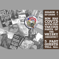 Season 4, Ep 7 -- How has Covid affected the whisky industry? 5 past guests tell all