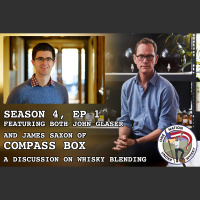 Season 4, Ep 1 -- John Glaser  James Saxon, Compass Box Delicious Whisky Company