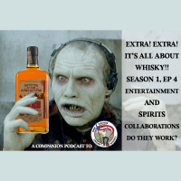 Extra! Extra! Its All About Whisky S1E4 - Entertainment and Spirits collaborations. Do they work?