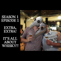 Extra! Extra! Its All About Whisky - Season 1, Episode 1