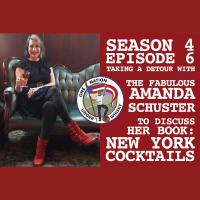 Season 4, Ep 6 -- Detour: discussing her book, New York Cocktails, with Amanda Schuster