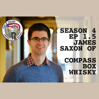 Season 4, Ep 1.5 -- Bonus episode with James Saxon of Compass Box Whisky