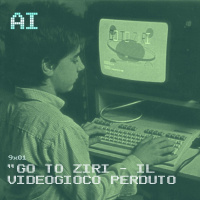 AI 9x01: GO TO ZIRI Il Videogioco Perduto - Intervista allautore.