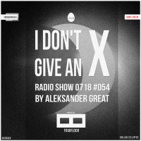 [IDGAX054 | Vinyl Edition] I Dont Give An X radio show by Aleksander Great