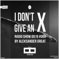 [IDGAX068] I Dont Give An X radio show by Aleksander Great