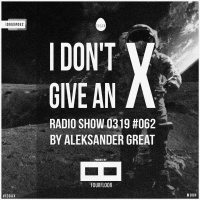 [IDGAX062] I Dont Give An X Radio Show By Aleksander Great