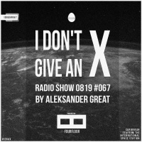 [IDGAX067] I Dont Give An X radio show by Aleksander Great