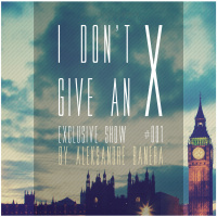Aleksandre Banera - I Don’t Give An X February podcast (EXCLUSIVE)