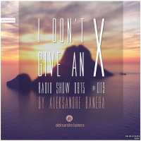 [IDGAX019] I Dont Give An X radio show by Aleksandre Banera