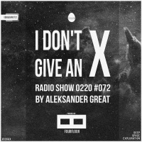 [IDGAX072] I Dont Give An X Radio Show By Aleksander Great