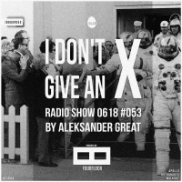 [IDGAX053] I Dont Give An X radio show by Aleksander Great