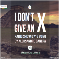 [IDGAX030] I Dont Give An X radio show by Aleksandre Banera