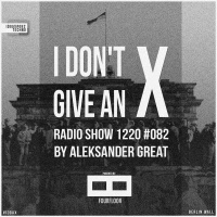 [IDGAX082] I Dont Give An X Radio Show By Aleksander Great