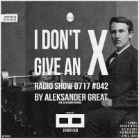[IDGAX042 | Exclusive] I Dont Give An X radio show by Aleksander Great