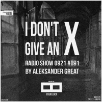 [IDGAX091] I Dont Give An X radio show by Aleksander Great