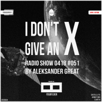 [IDGAX051 | Vinyl Edition] I Dont Give An X radio show by Aleksander Great