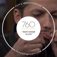 760. ”Idioti vinner alltid!” 