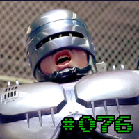 GM Podcast #076 - Robocop