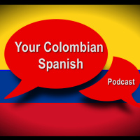 E02 Your colombian spanish - Me agradas, me gustas o te amo