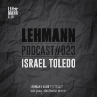 Lehmann Podcast #023 - Israel Toledo