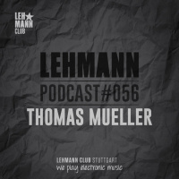 Lehmann Podcast #056 - Thomas Mueller
