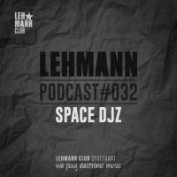 Lehmann Podcast #032 - Space Djz