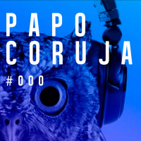 PapoCoruja #000 - Nascemos!