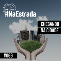 #454 - Chegando na Cidade | #NaEstrada066