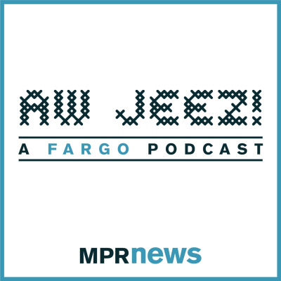 Aw Jeez: A Fargo Podcast