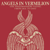 Angels in Vermilion: Dee to DMT, Alchemy, Elixirs  the Philosophers Stone w/ P.D. Newman